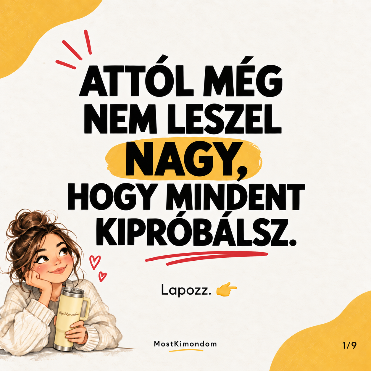 Attól még nem leszel nagy, hogy mindent kipróbálsz